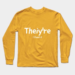 Theiy're Long Sleeve T-Shirt